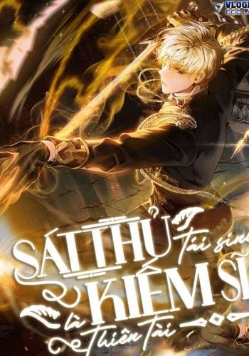 Sát Thủ Tái Sinh Thành Một Kiếm Sĩ Thiên Tài